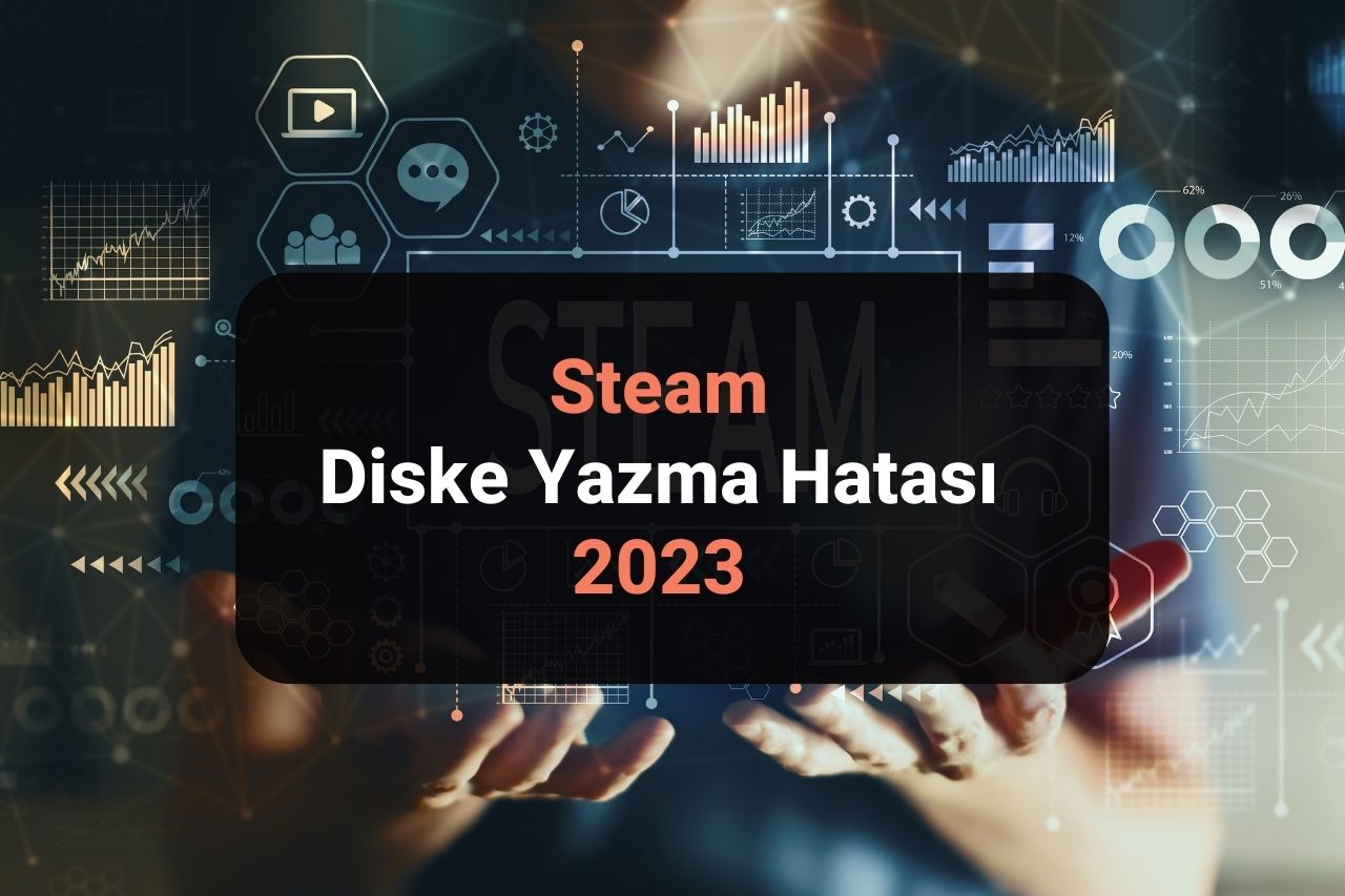 Steam Diske Yazma Hatası 2023