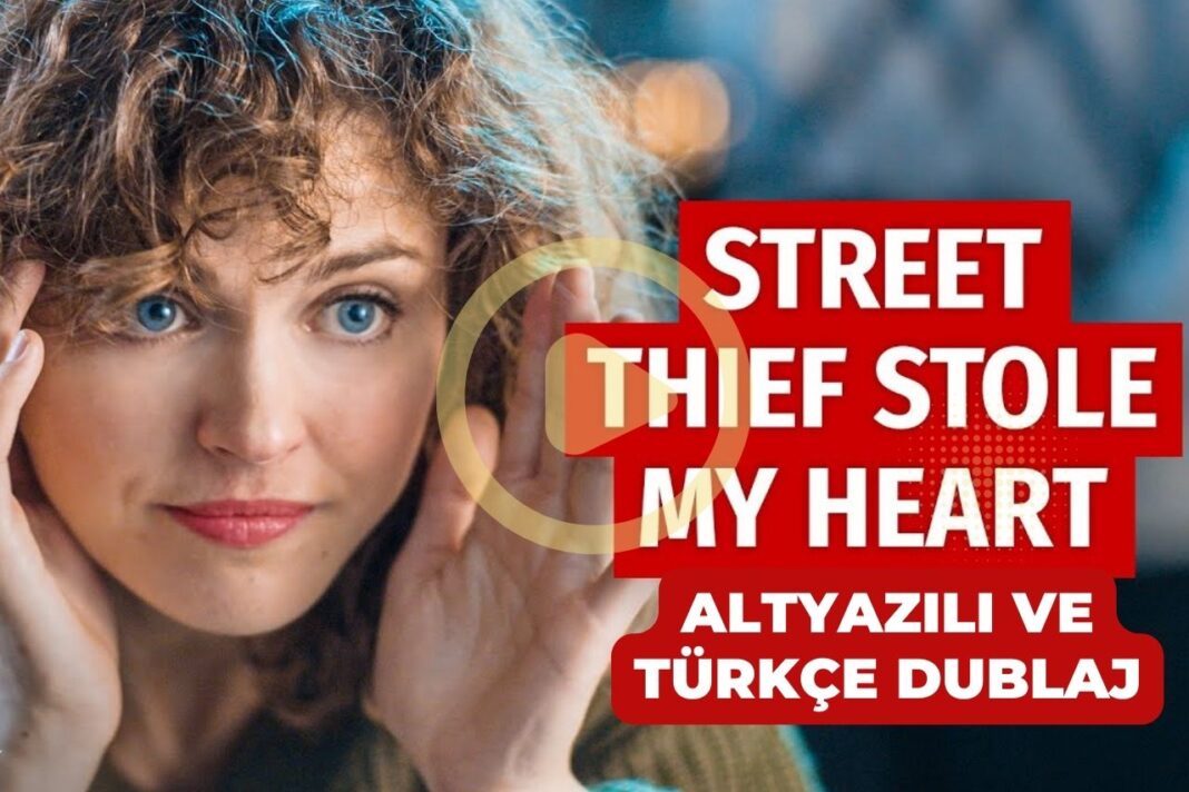 Street Thief Stole My Heart Türkçe Altyazı Türkçe Dublaj