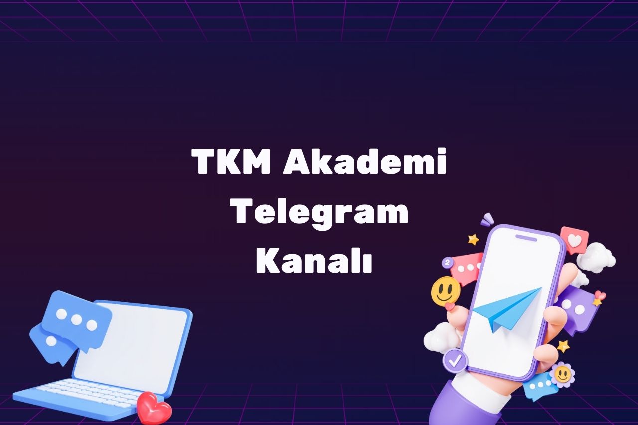 TKM Akademi Telegram Kanalı Yorumlar 2023