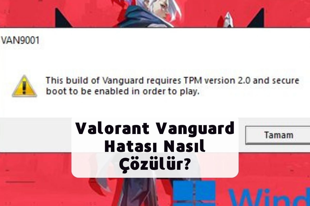 Valorant Vanguard Hatası Nasıl Çözülür?