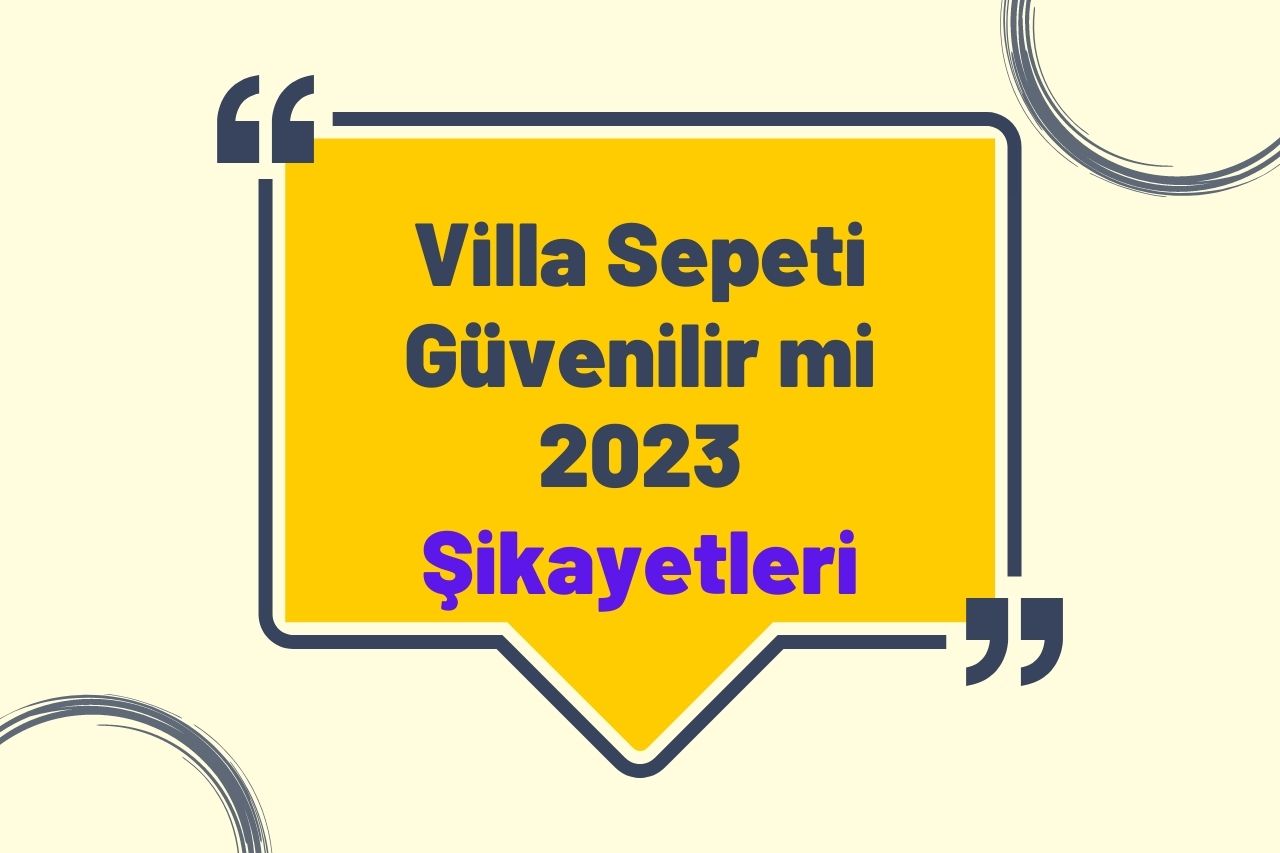 Villa Sepeti Güvenilir mi 2023