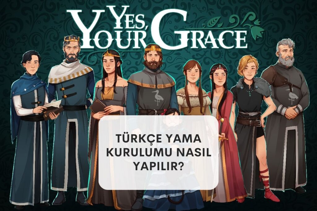 Yes Your Grace Türkçe Yama Kurulumu