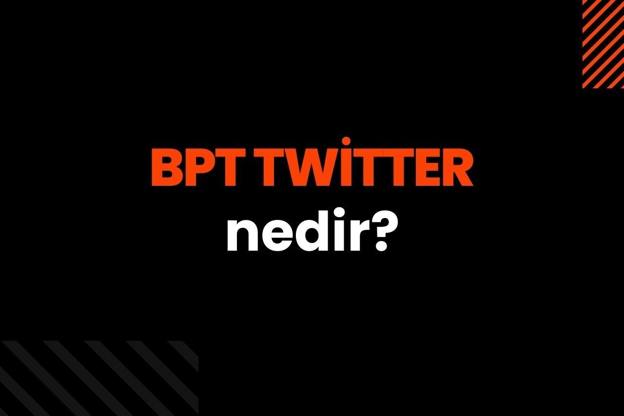 bpt twitter Giriş Nedir?