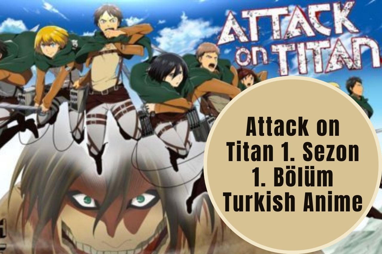 Attack on Titan 1. Sezon 1. Bölüm Turkish Anime