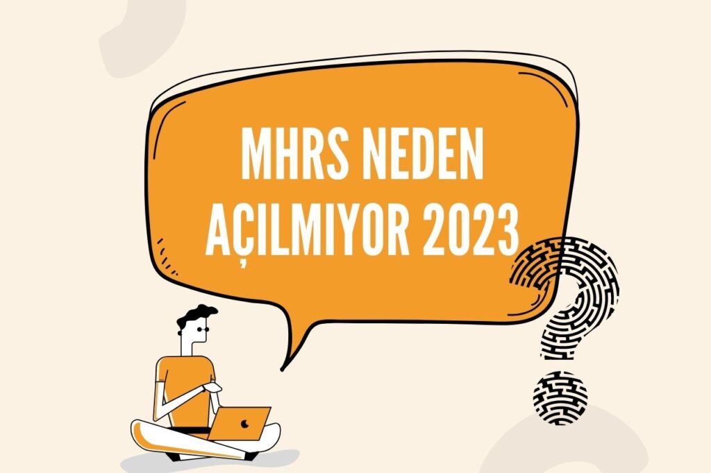 MHRS Neden Açılmıyor 2023