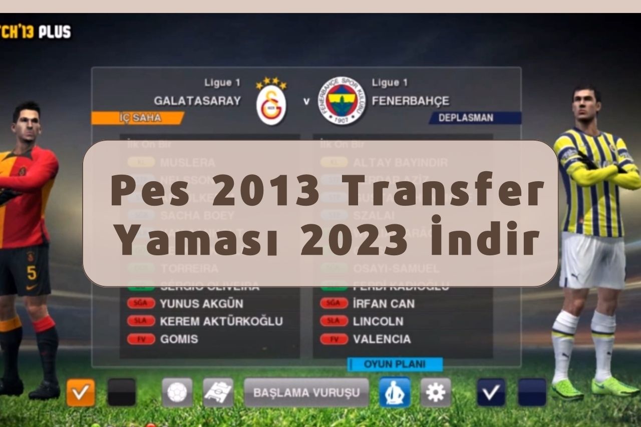 Pes 2013 Transfer Yaması 2023 İndir