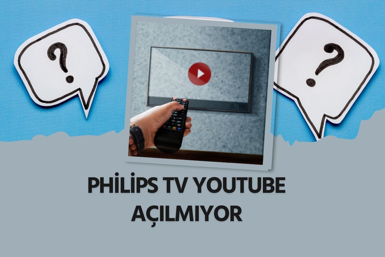 Philips Tv YouTube Açılmıyor