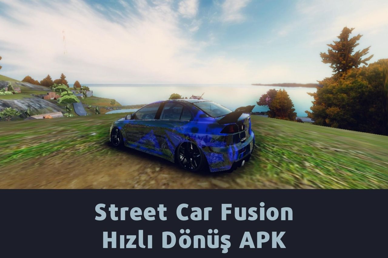 Street Car Fusion Hızlı Dönüş APK