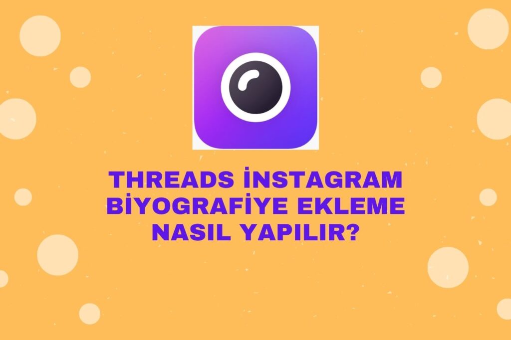 Threads instagram Biyografiye Ekleme Nasıl Yapılır?