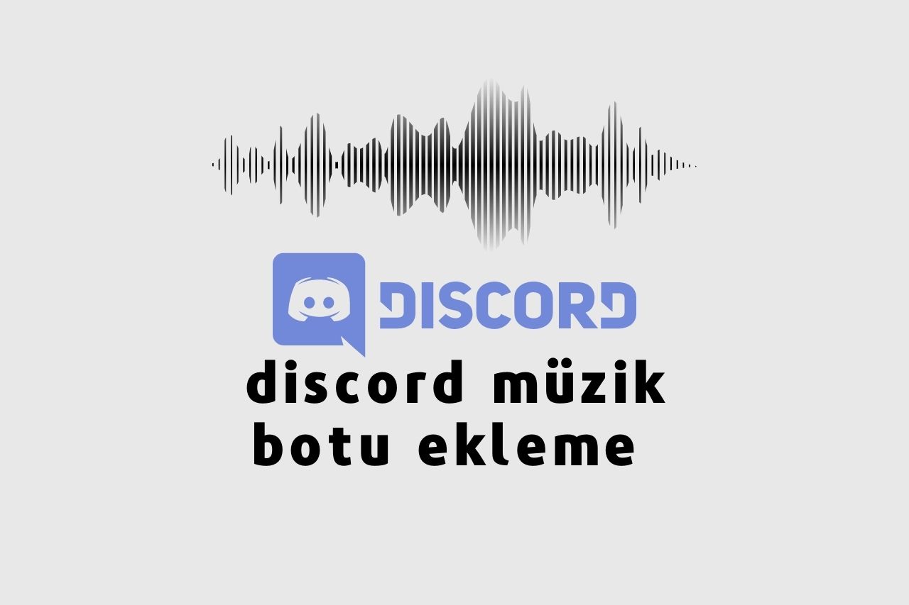 discord müzik botu ekleme ücretsiz