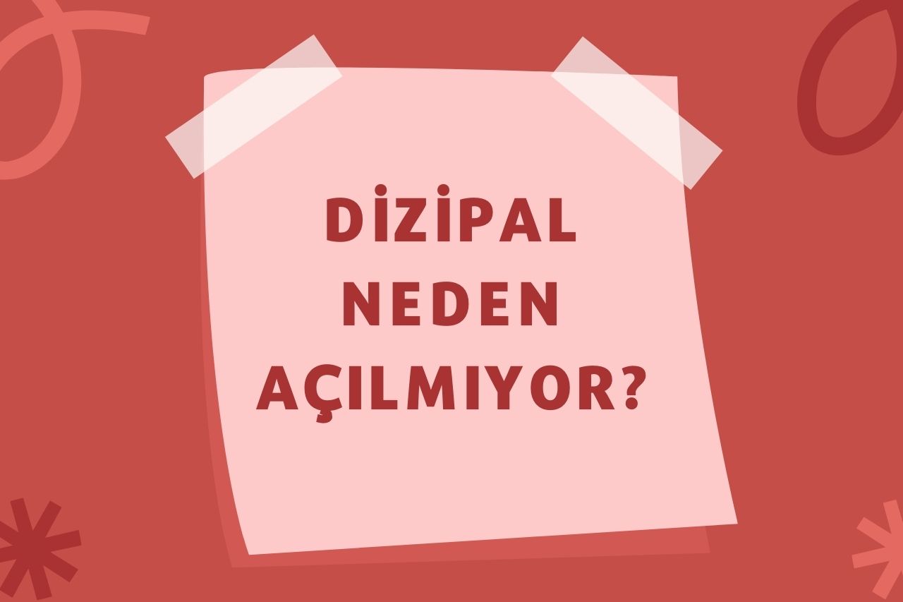 Dizipal Neden Açılmıyor?