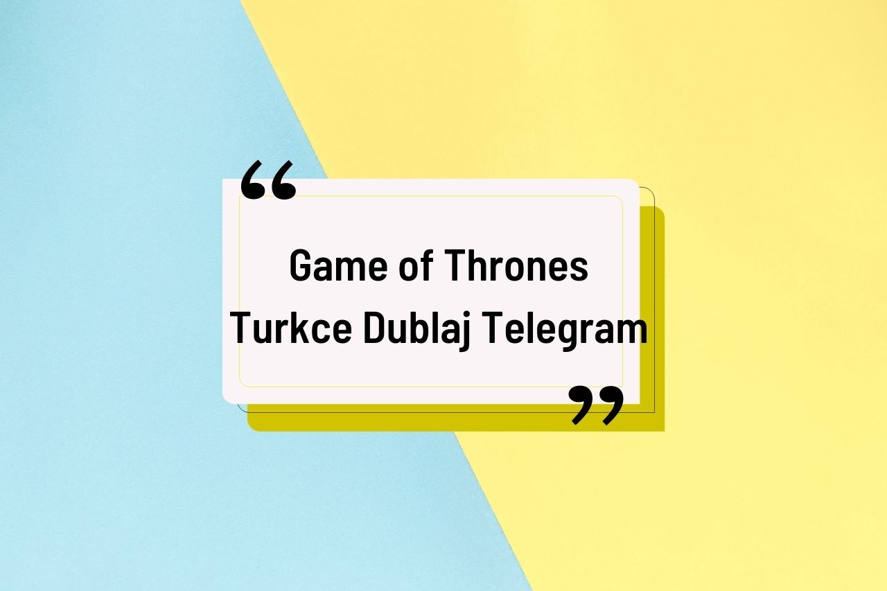 Game of Thrones Turkce Dublaj Telegram
