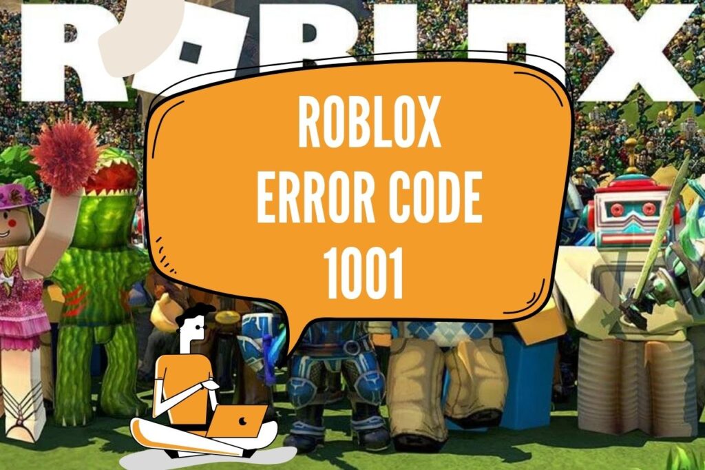 Roblox Error Code 1001 Nedir?