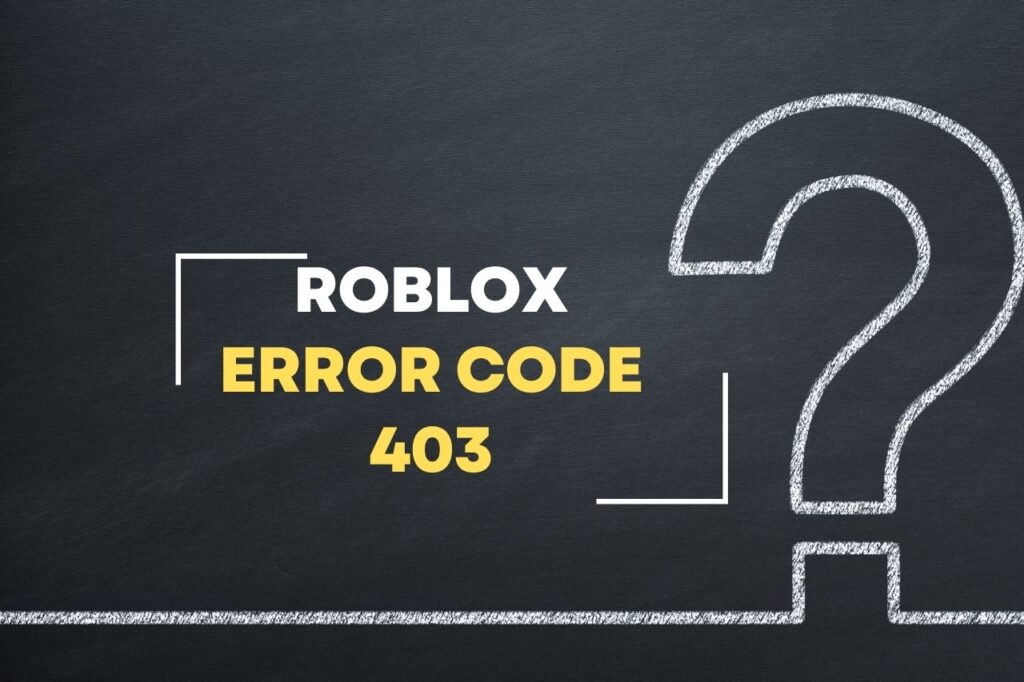 Roblox Error Code 403