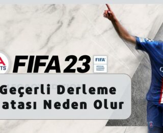 Fifa Mobile Geçerli Derleme Hatası Neden Olur