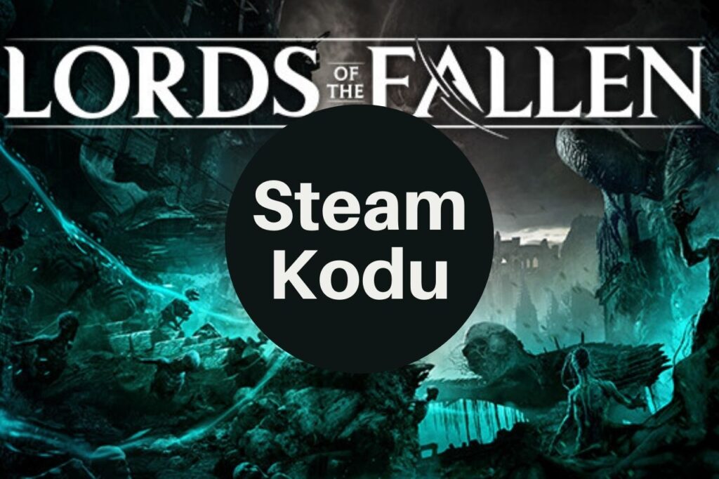 Lords of the Fallen Steam Kodu