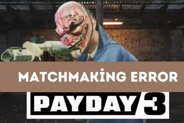 Payday 3 Matchmaking Error
