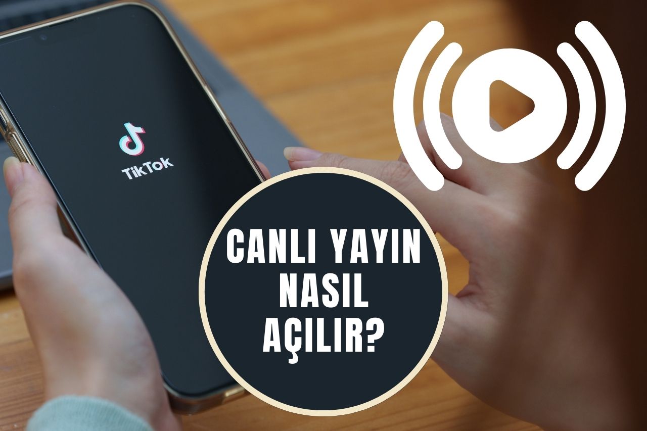 TikTok Canlı Yayın Nasıl Açılır?