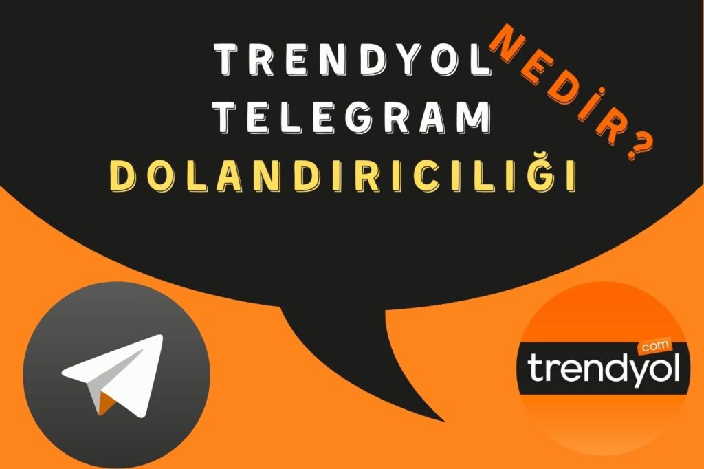 Trendyol Telegram Dolandırıcılığı Olayı Nedir?