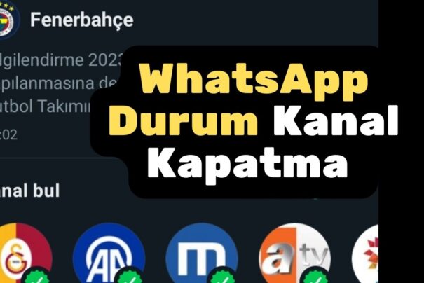 WhatsApp Durum Kanal Kapatma Nasıl Yapılır?