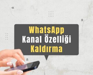 WhatsApp Kanal Özelliği Kaldırma Nasıl Yapılır?