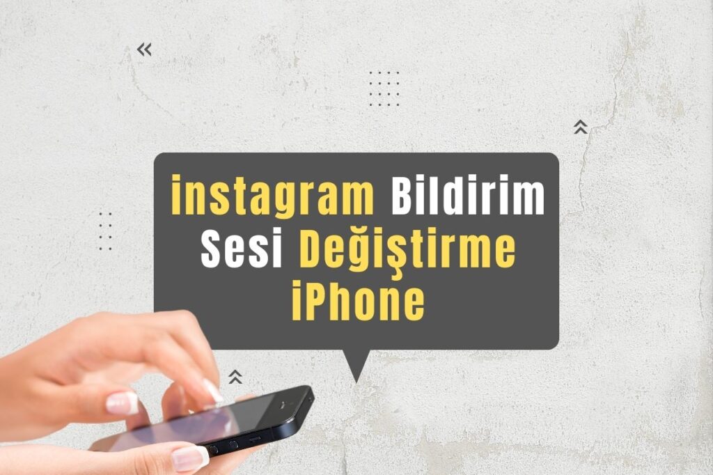 instagram Bildirim Sesi Değiştirme iPhone