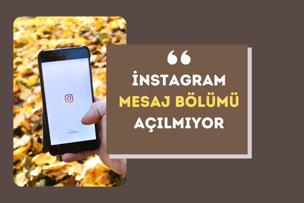 instagram Mesaj Bölümü Açılmıyor