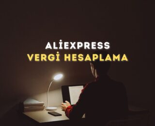 Aliexpress Vergi Hesaplama