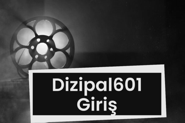 Dizipal601 Giriş: Yeni Dizipal Sitesi
