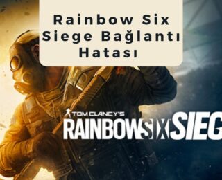 Rainbow Six Siege Bağlantı Hatası Çözümü