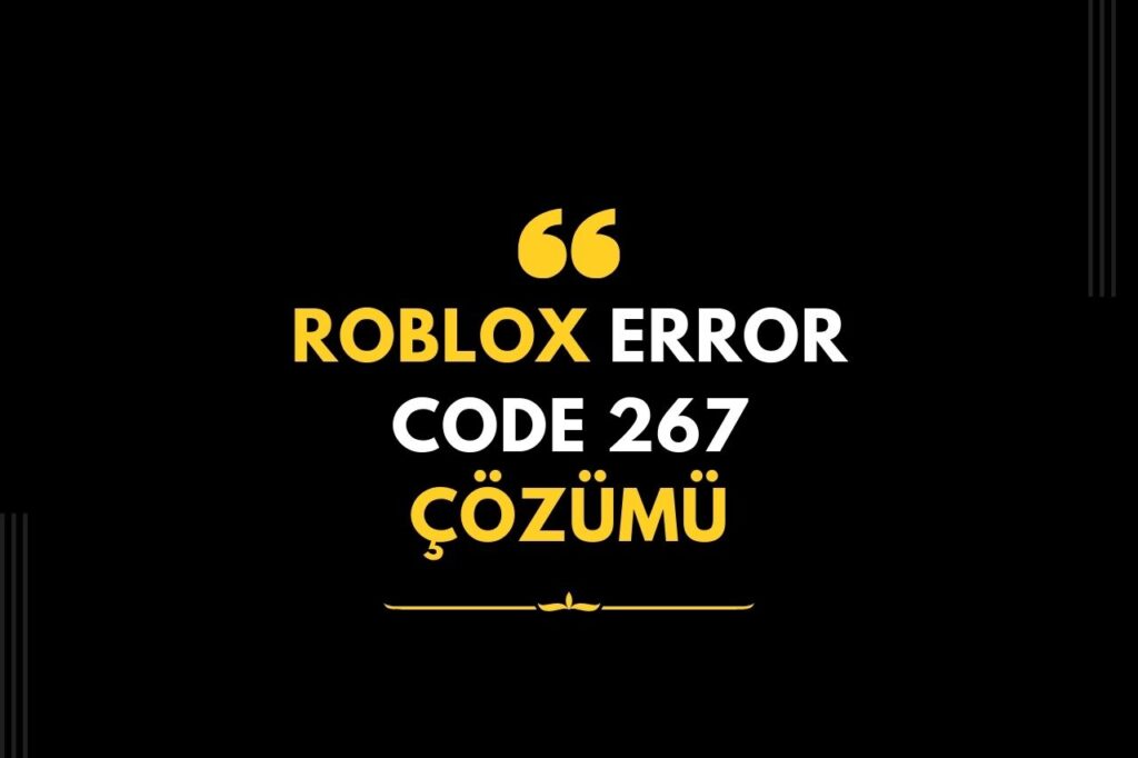 Roblox Error Code 267 Çözümü