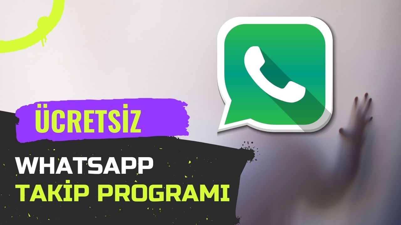 WhatsApp Takip Programı Ücretsiz