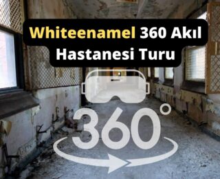 Whiteenamel 360 Akıl Hastanesi Turu