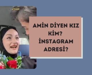 Amin Diyen Kız Kim?