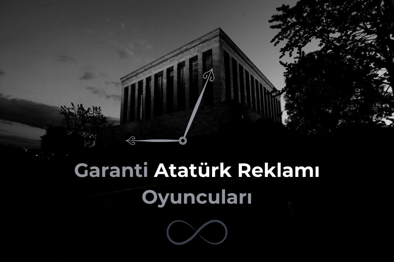 Garanti Atatürk Reklamı Oyuncuları