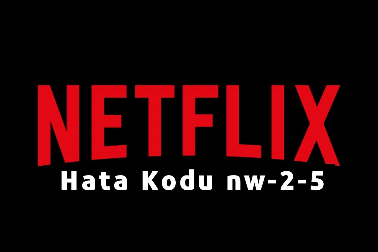 Netflix Hata Kodu nw-2-5