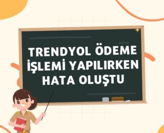 Trendyol Ödeme İşlemi Yapılırken Hata Oluştu