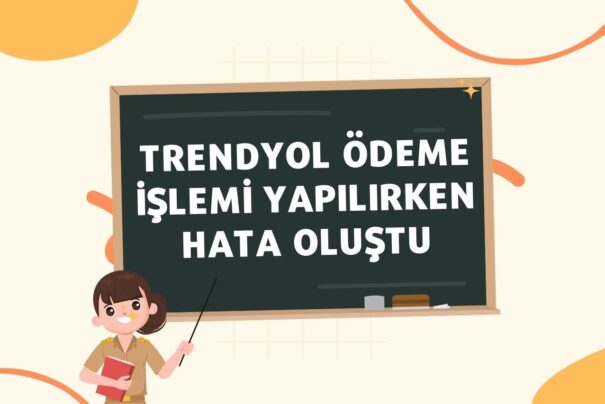 Trendyol Ödeme İşlemi Yapılırken Hata Oluştu