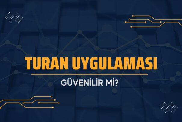 Turan Uygulaması Güvenilir Mi?