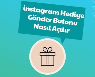 instagram Hediye Gönder Butonu Nasıl Açılır