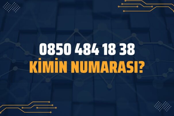 08504841838 Kimin Numarası?
