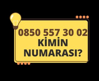 08505573002 Kimin Numarası?