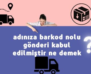 Adınıza Barkod Nolu Gönderi Kabul Edilmiştir Ne Demek