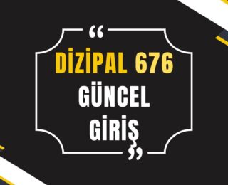 Dizipal 676 Güncel Giriş 2023