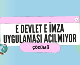 E Devlet E imza Uygulaması Açılmıyor