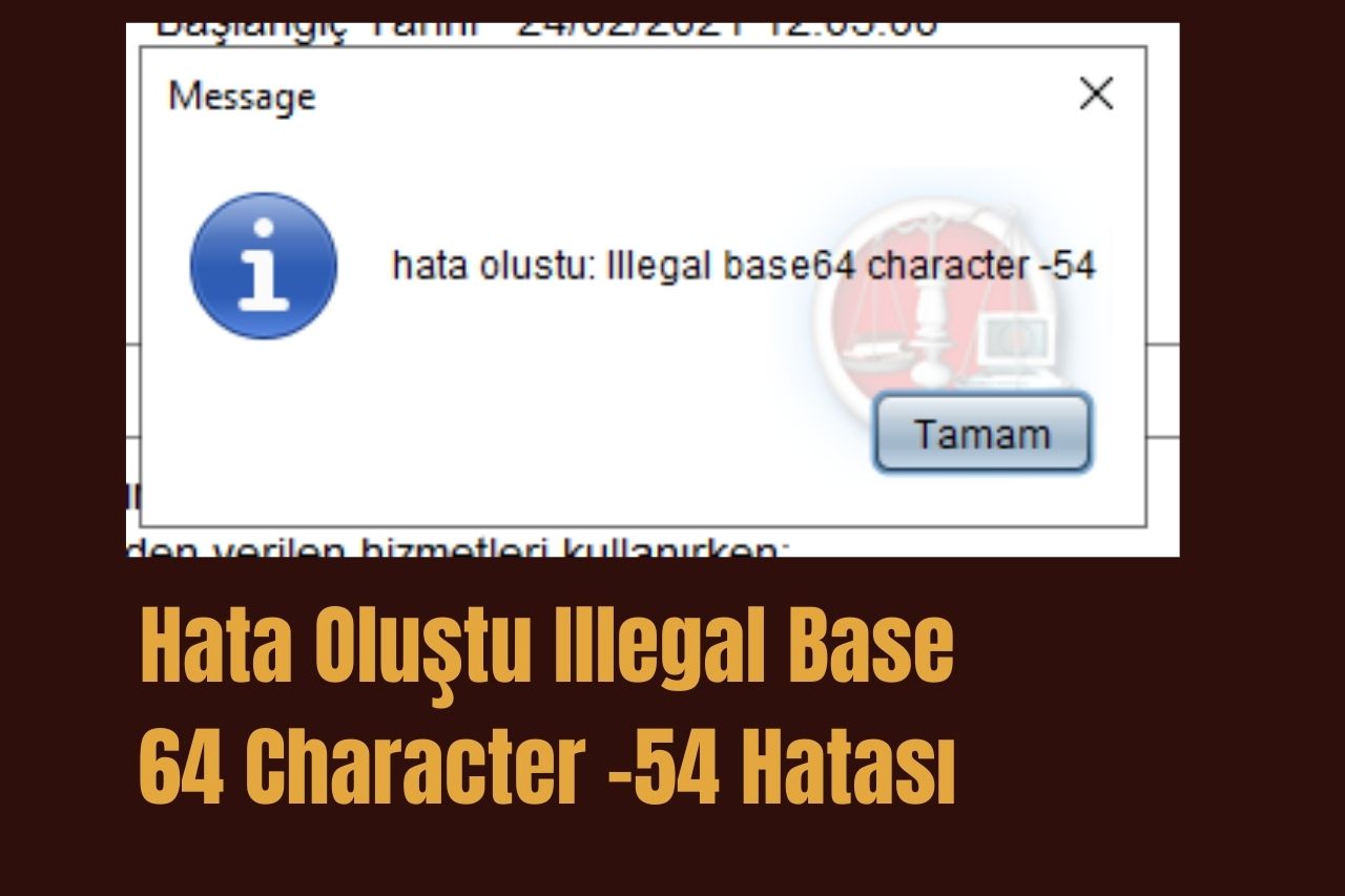 Hata Oluştu Illegal Base 64 Character -54 Hatası