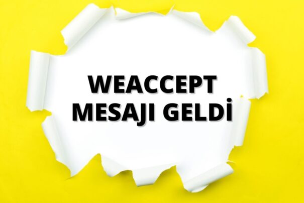 Weaccept Mesajı Geldi Ne Demek?