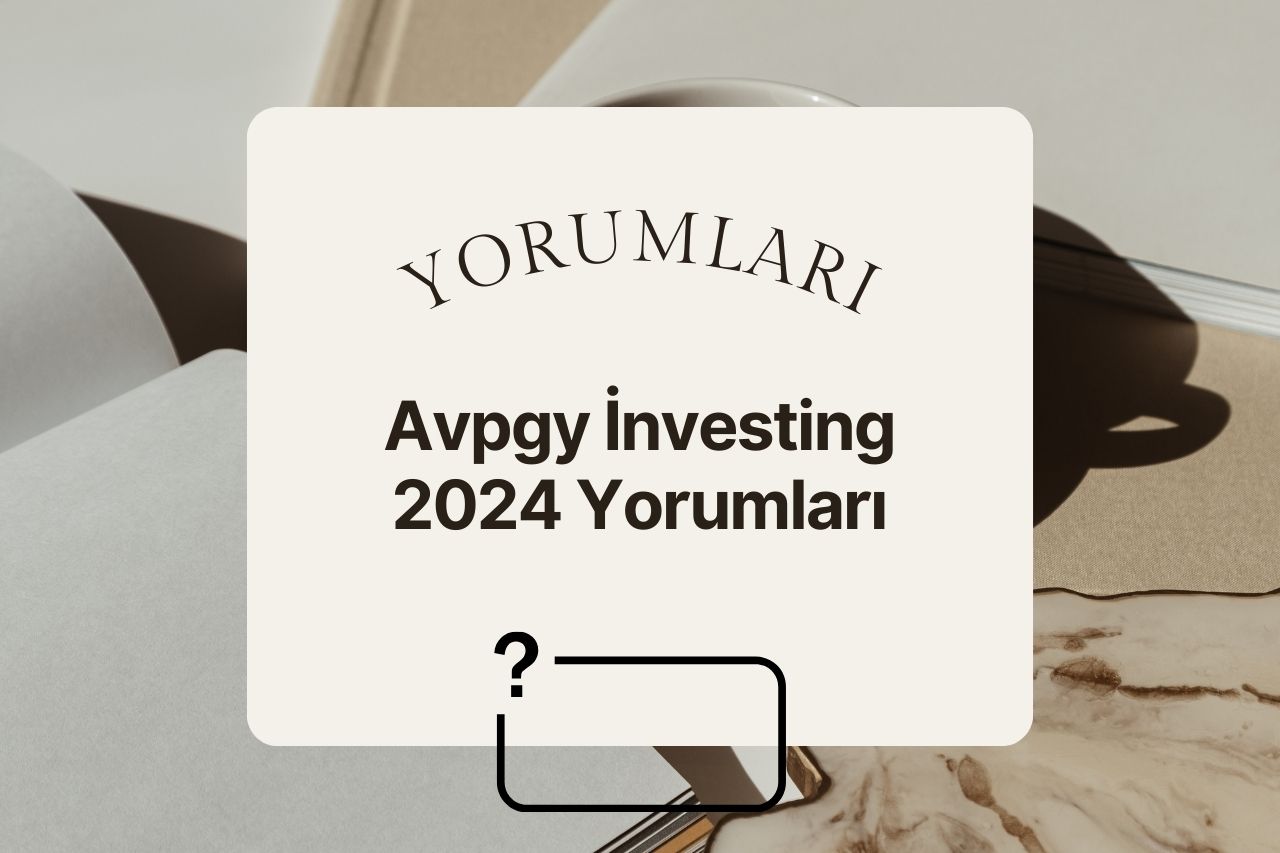 Avpgy İnvesting 2024 Yorumları