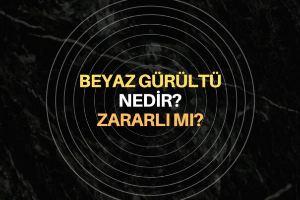 Beyaz Gürültü Nedir?