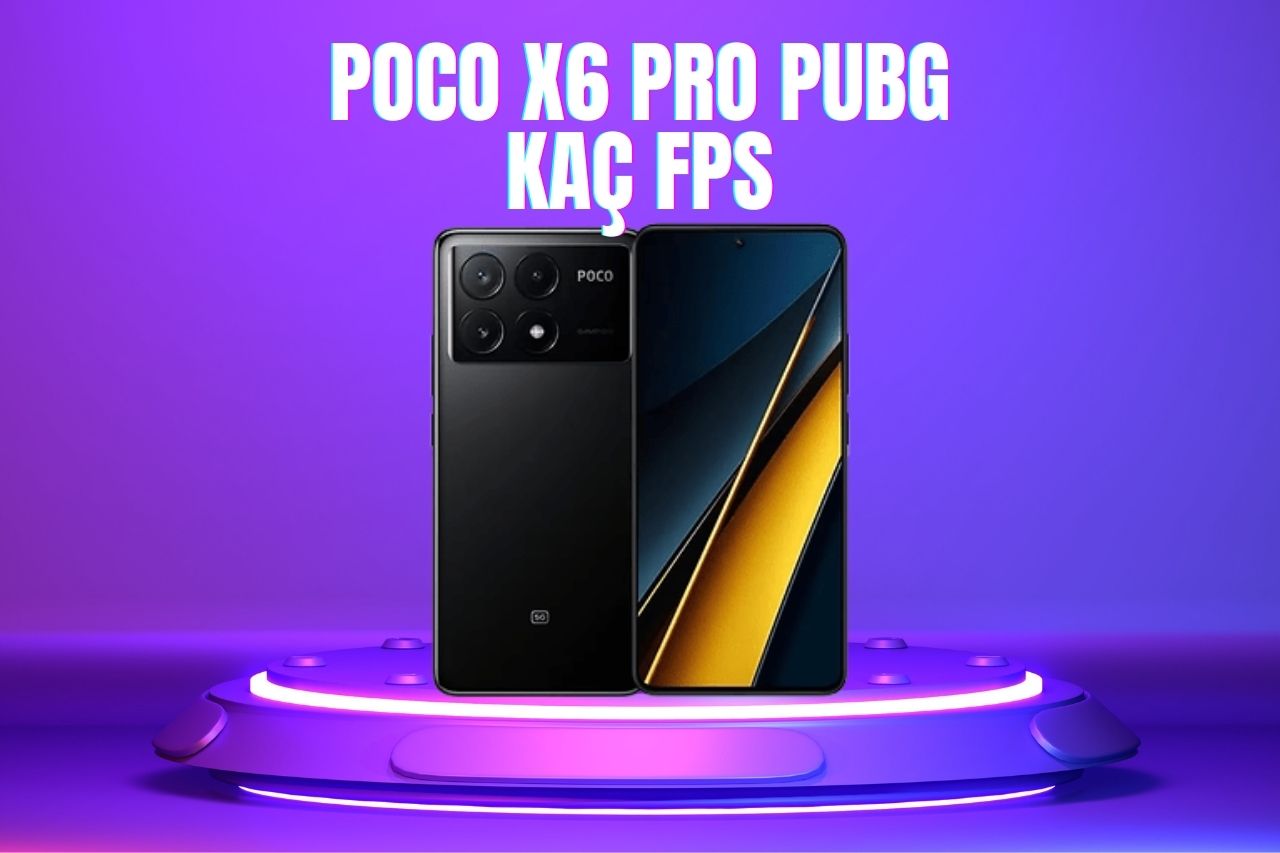 Poco x6 Pro PUBG Kaç Fps